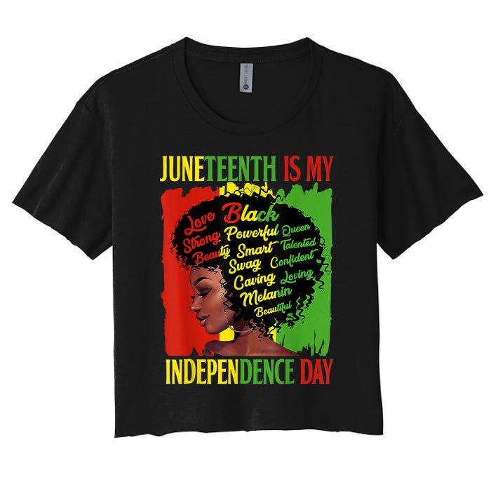 Happy Juneteenth Is My Independence Day Black Women Women's Crop Top Tee