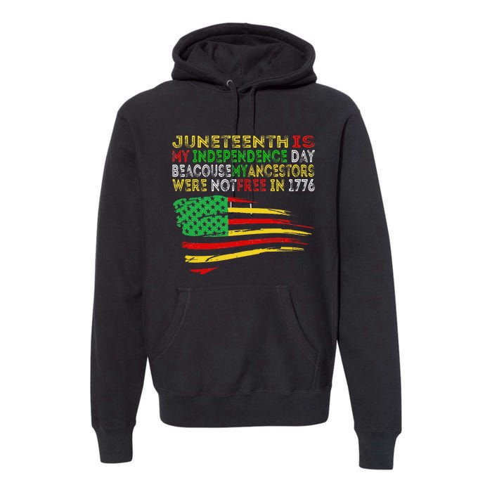 Happy Juneteenth Is My Independence Day Free ish Black Premium Hoodie