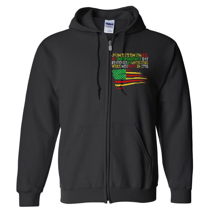 Happy Juneteenth Is My Independence Day Free ish Black Full Zip Hoodie