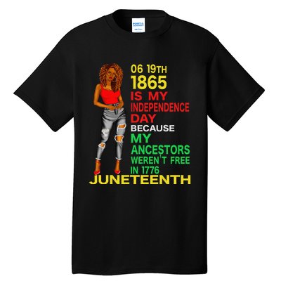 Happy Juneteenth Is My Independence Day Free Black  Tall T-Shirt