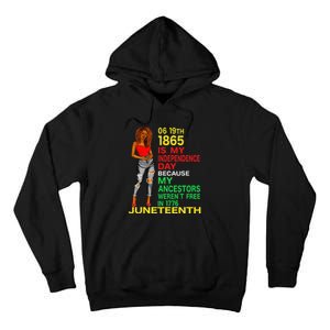 Happy Juneteenth Is My Independence Day Free Black  Tall Hoodie