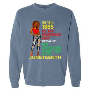 Happy Juneteenth Is My Independence Day Free Black  Garment-Dyed Sweatshirt