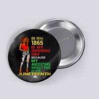 Happy Juneteenth Is My Independence Day Free Black Women Button