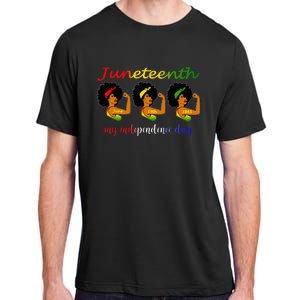 Happy Juneteenth Is My Independence Day Free Black Wo Adult ChromaSoft Performance T-Shirt