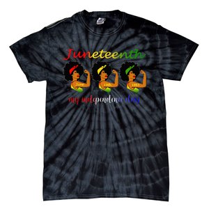 Happy Juneteenth Is My Independence Day Free Black Wo Tie-Dye T-Shirt