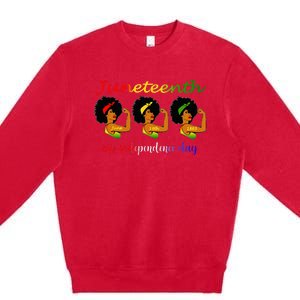 Happy Juneteenth Is My Independence Day Free Black Wo Premium Crewneck Sweatshirt