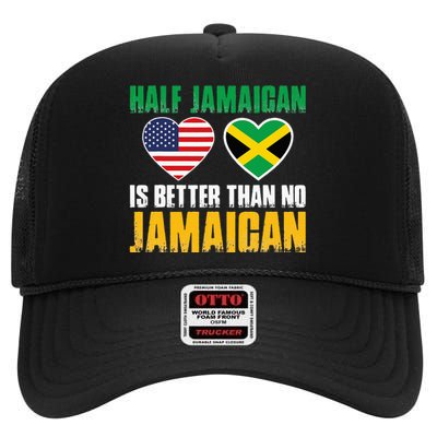 Half Jamaican Is Better Than No Jamaican High Crown Mesh Back Trucker Hat