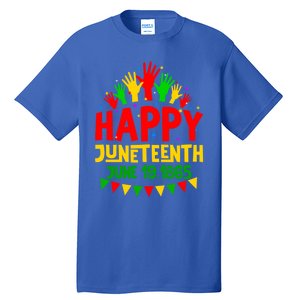 Happy Juneteenth June 19 1865 Black History Freedom Melanin Gift Tall T-Shirt