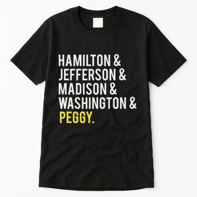 Hamilton Jefferson Madison Washington And Peggy Tall T-Shirt