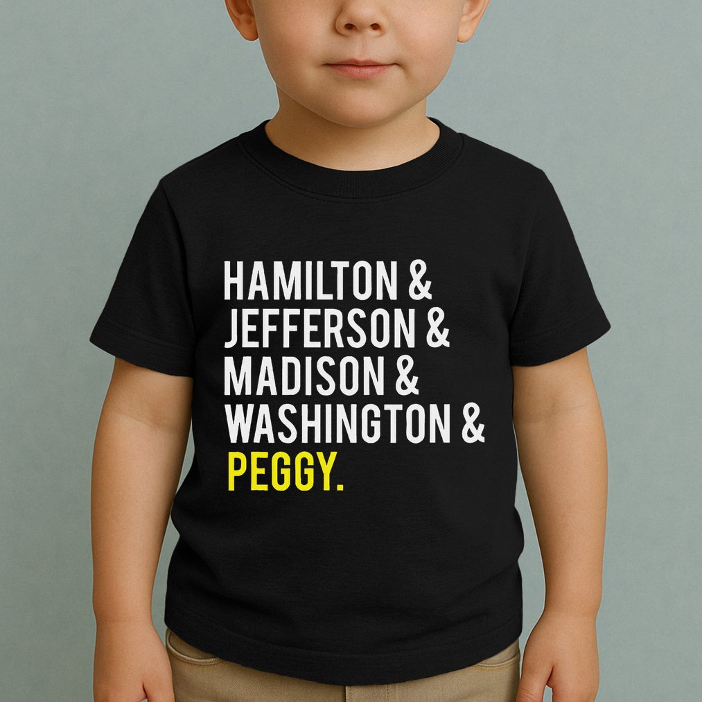 Hamilton Jefferson Madison Washington And Peggy Toddler T-Shirt