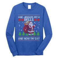 He Jingled My Bells And Now IM Ugly Christmas Gift Long Sleeve Shirt