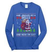 He Jingled My Bells And Now IM Ugly Christmas Gift Tall Long Sleeve T-Shirt