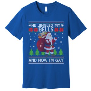 He Jingled My Bells And Now IM Ugly Christmas Gift Premium T-Shirt