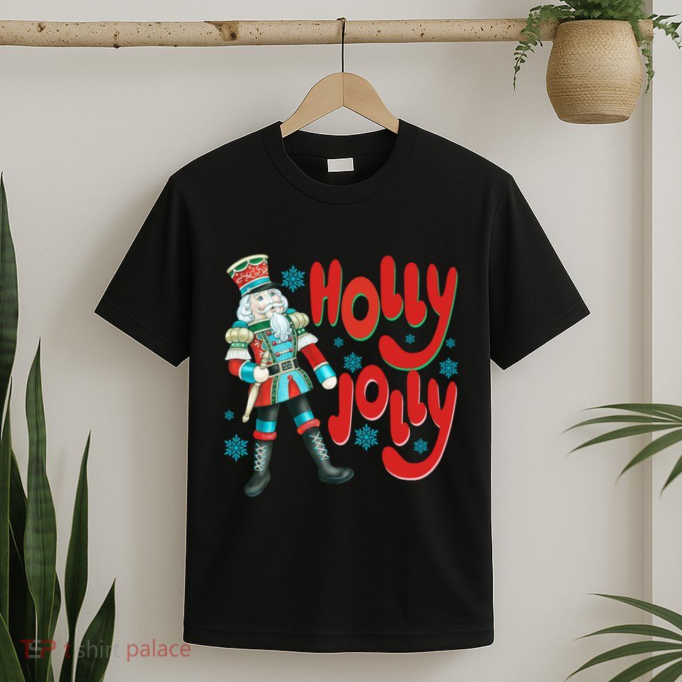 Holly Jolly Nutcracker Christmas Nutcracker Christmas T-Shirt
