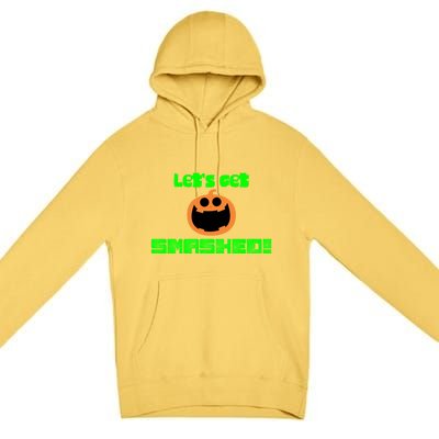 Halloween Jack O Lantern LetS Get Smashed! Funny Gift Premium Pullover Hoodie