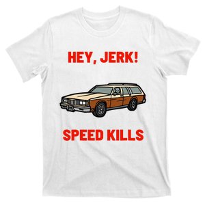 Hey Jerk Speed Kills Horror Movie Design T-Shirt