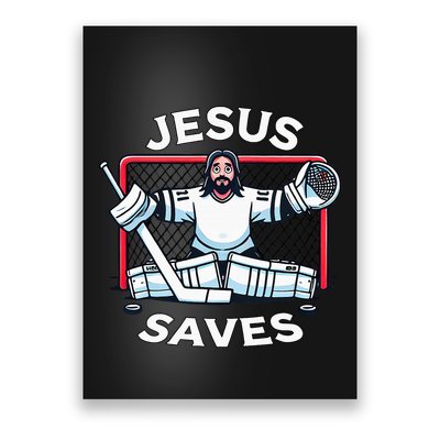 Hockey Jesus Saves Goalie Sports Humor Poster