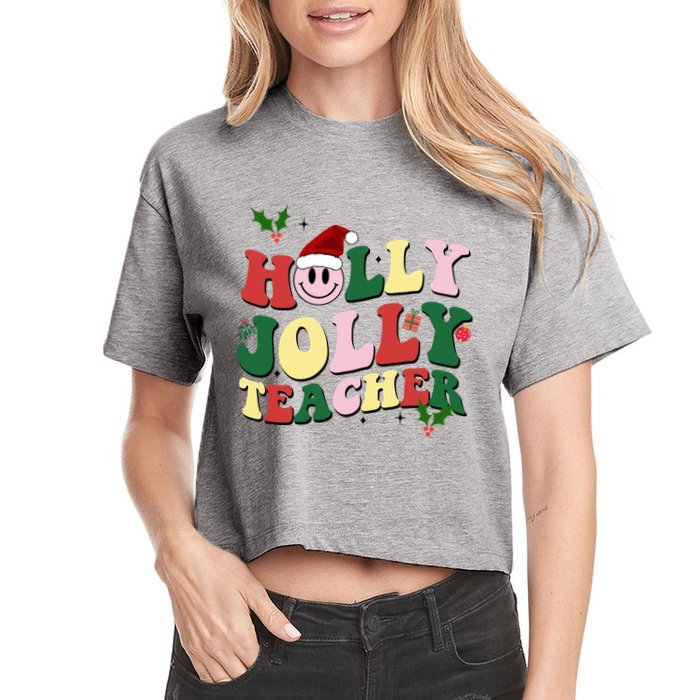 Holly Jolly Teacher Cute Christmas Gift Women's Crop Top Tee