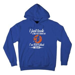 Halloween Just Took A Dna Test Turns Out Im 100% That Witch Great Gift Tall Hoodie