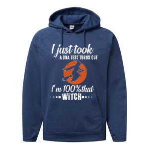 Halloween Just Took A Dna Test Turns Out Im 100% That Witch Great Gift Performance Fleece Hoodie