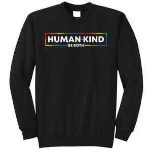 Human Kind Be Both LGBTQ Ally Pride Rainbow Positive Message Sweatshirt