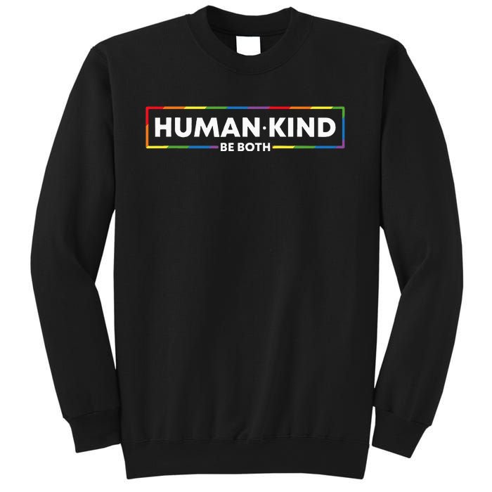 Human Kind Be Both LGBTQ Ally Pride Rainbow Positive Message Sweatshirt