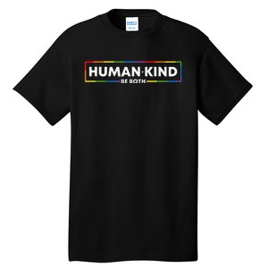 Human Kind Be Both LGBTQ Ally Pride Rainbow Positive Message Tall T-Shirt