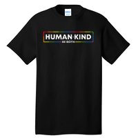 Human Kind Be Both LGBTQ Ally Pride Rainbow Positive Message Tall T-Shirt