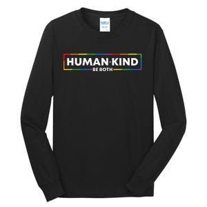 Human Kind Be Both LGBTQ Ally Pride Rainbow Positive Message Tall Long Sleeve T-Shirt