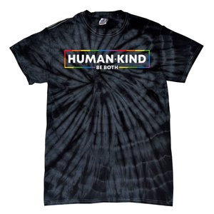 Human Kind Be Both LGBTQ Ally Pride Rainbow Positive Message Tie-Dye T-Shirt