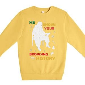 He Knows Browsing History Christmas Funny Santa Lover Premium Crewneck Sweatshirt