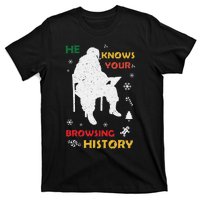 He Knows Browsing History Christmas Funny Santa Lover T-Shirt