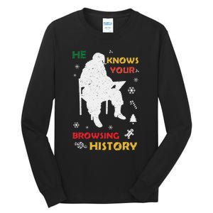 He Knows Browsing History Christmas Funny Santa Lover Tall Long Sleeve T-Shirt