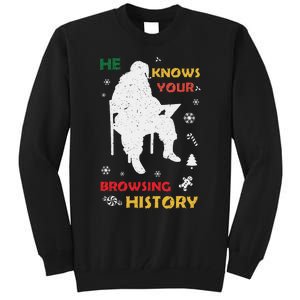 He Knows Browsing History Christmas Funny Santa Lover Tall Sweatshirt