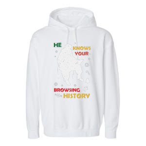 He Knows Browsing History Christmas Funny Santa Lover Garment-Dyed Fleece Hoodie