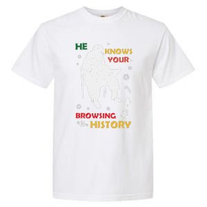 He Knows Browsing History Christmas Funny Santa Lover Garment-Dyed Heavyweight T-Shirt