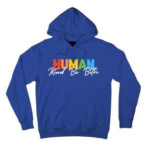 Hu Kind Be Both Lgbtq Pride Hukind Rainbow Funny Gift Tall Hoodie