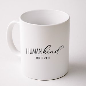 Hu Kind Be Both Hukind Antigiftbullying Equality Kindness Great Gift Coffee Mug