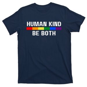 Human Kind Be Both LGBTQ Ally Pride Rainbow Positive Message T-Shirt