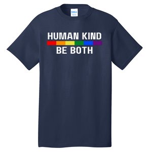 Human Kind Be Both LGBTQ Ally Pride Rainbow Positive Message Tall T-Shirt