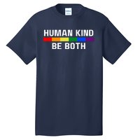 Human Kind Be Both LGBTQ Ally Pride Rainbow Positive Message Tall T-Shirt