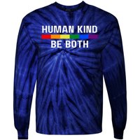 Human Kind Be Both LGBTQ Ally Pride Rainbow Positive Message Tie-Dye Long Sleeve Shirt