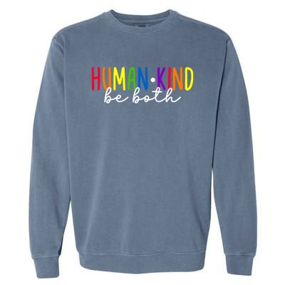 Human Kind Be Both LGBTQ Ally Pride Rainbow Positive Message Garment-Dyed Sweatshirt