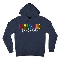 Human Kind Be Both LGBTQ Ally Pride Rainbow Positive Message Hoodie