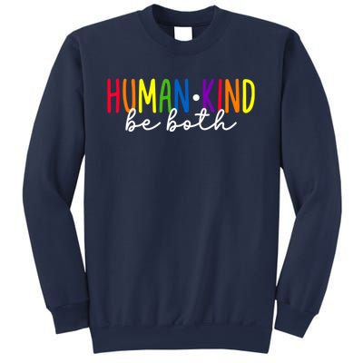 Human Kind Be Both LGBTQ Ally Pride Rainbow Positive Message Sweatshirt