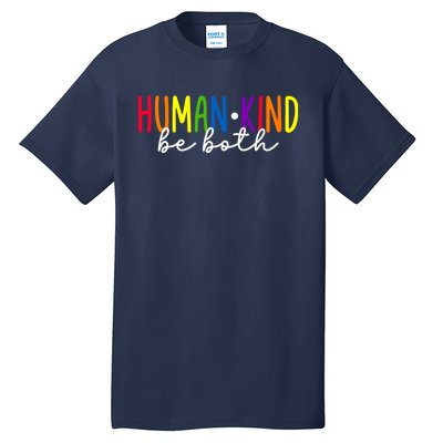 Human Kind Be Both LGBTQ Ally Pride Rainbow Positive Message Tall T-Shirt