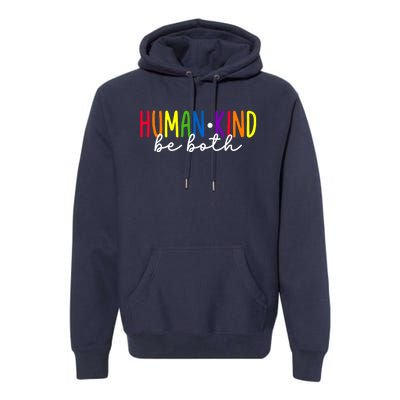 Human Kind Be Both LGBTQ Ally Pride Rainbow Positive Message Premium Hoodie