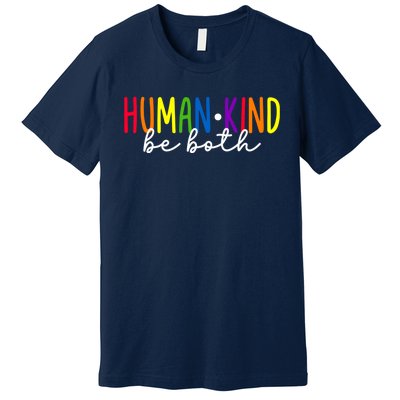 Human Kind Be Both LGBTQ Ally Pride Rainbow Positive Message Premium T-Shirt