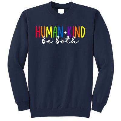 Human Kind Be Both LGBTQ Ally Pride Rainbow Positive Message Tall Sweatshirt