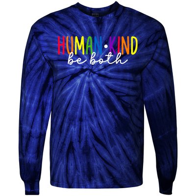 Human Kind Be Both LGBTQ Ally Pride Rainbow Positive Message Tie-Dye Long Sleeve Shirt